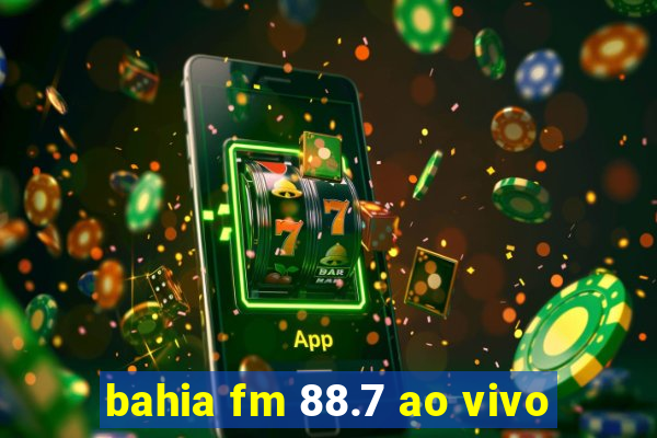 bahia fm 88.7 ao vivo